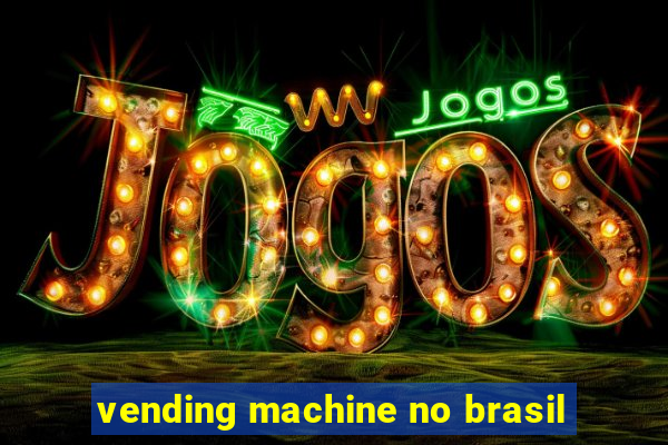 vending machine no brasil